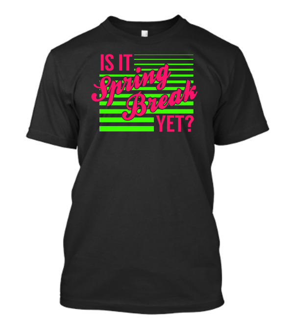 Is It Spring Break Yet Neon Stripes T-Shirt