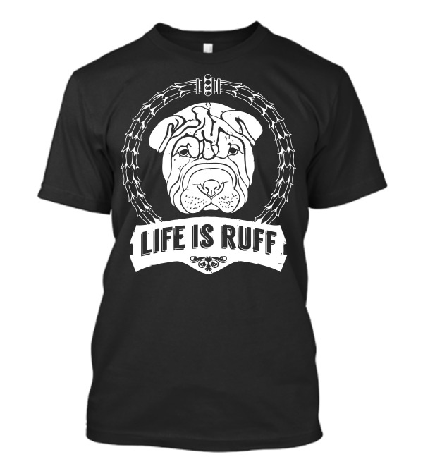 Life Is Ruff Dog Illustration With Collar Frame T-Shirt