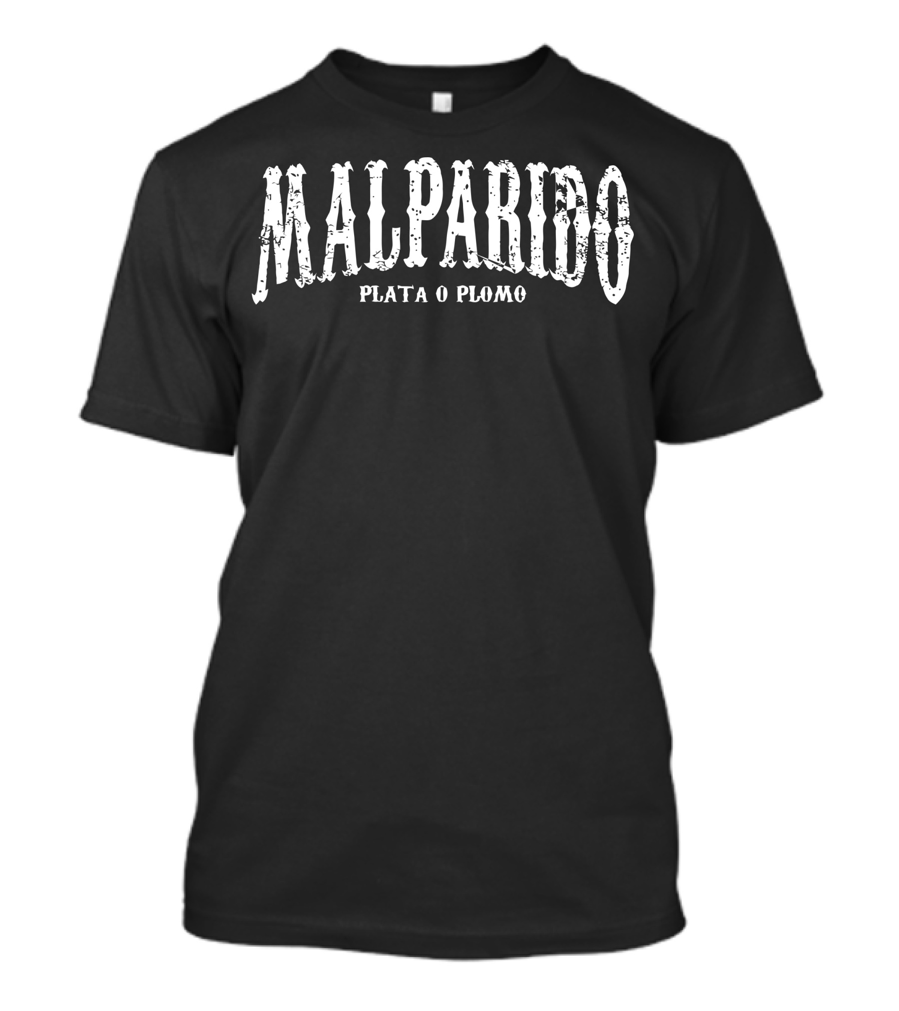 Malparido Plata O Plomo T-Shirt