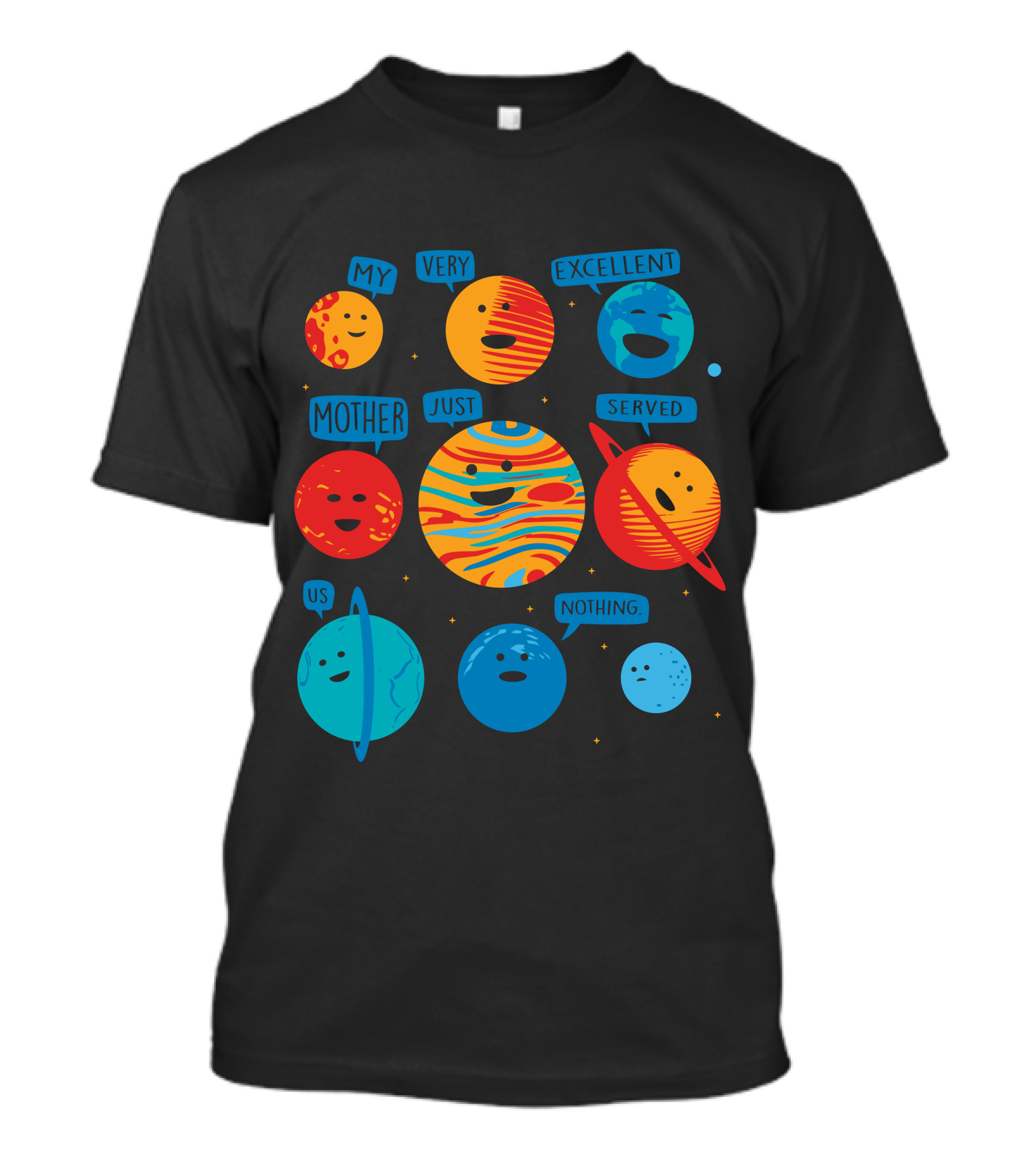 My Very Excellent Mother Just Served Us Nothing New Planets Mnemonic Solar System T-Shirt
