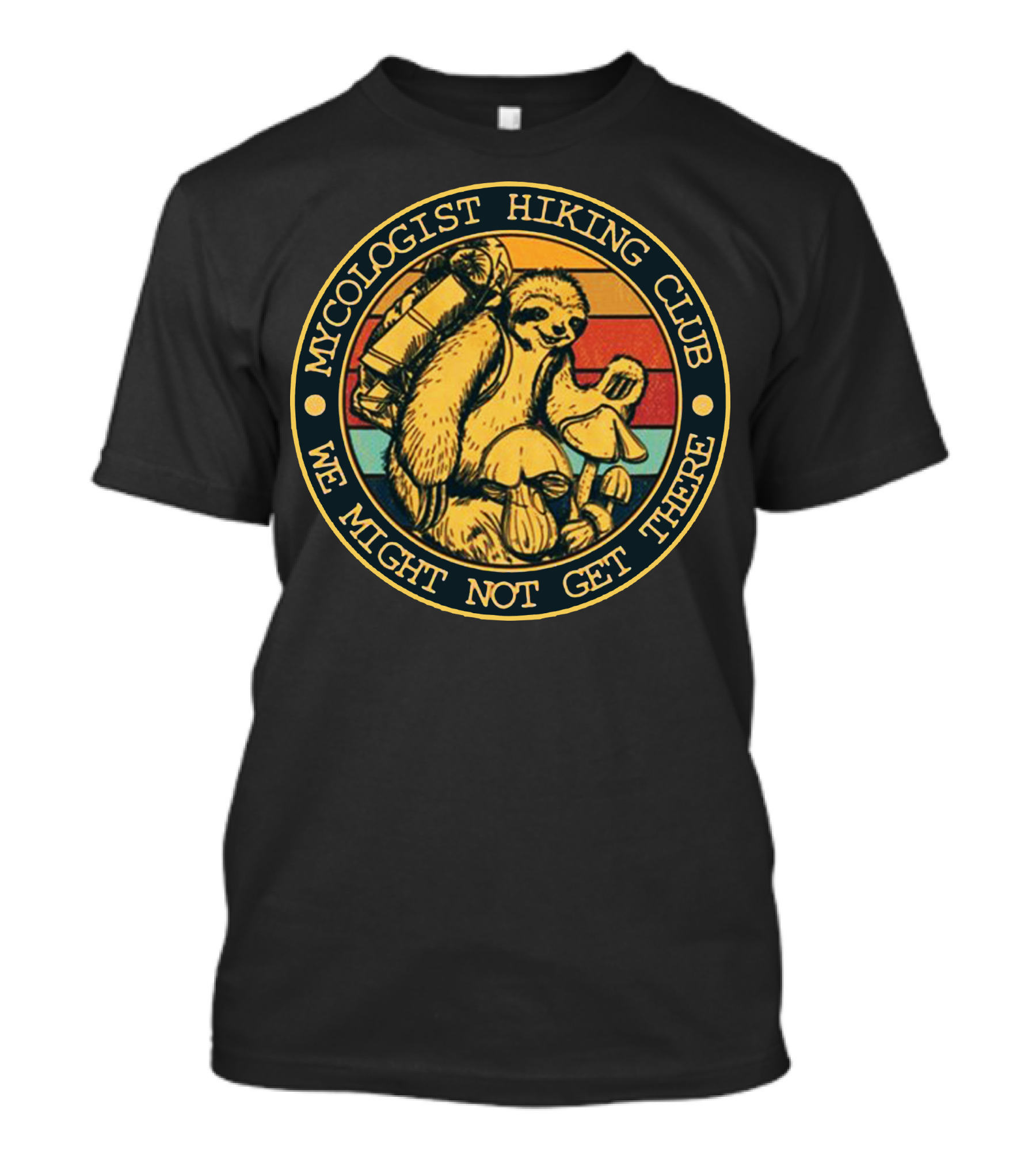 Mycologist Hiking Club We Might Not Get There Sloth Retro Badge Backpacking Mushrooms T-Shirt