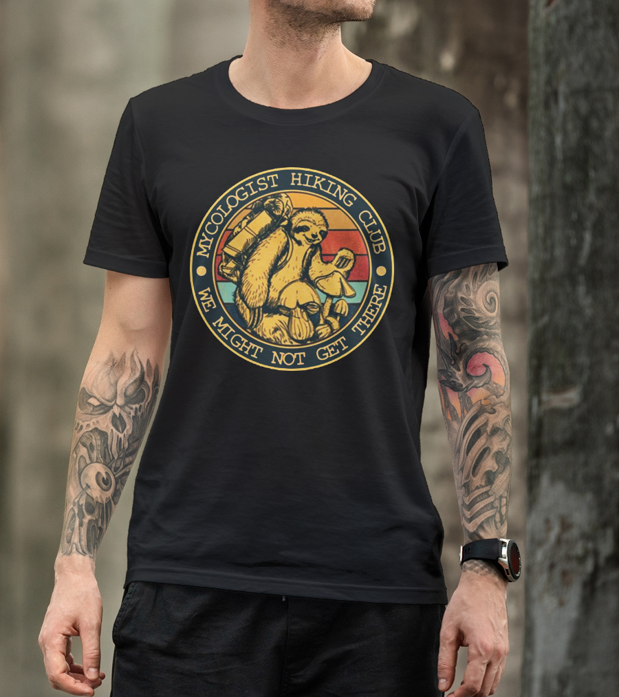 Mycologist Hiking Club We Might Not Get There Sloth Retro Badge Backpacking Mushrooms T-Shirt