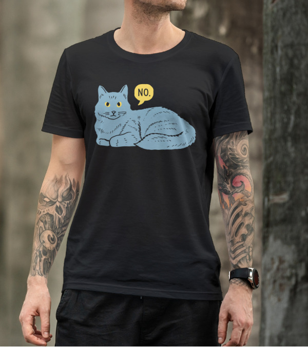 No Cat No T-Shirt