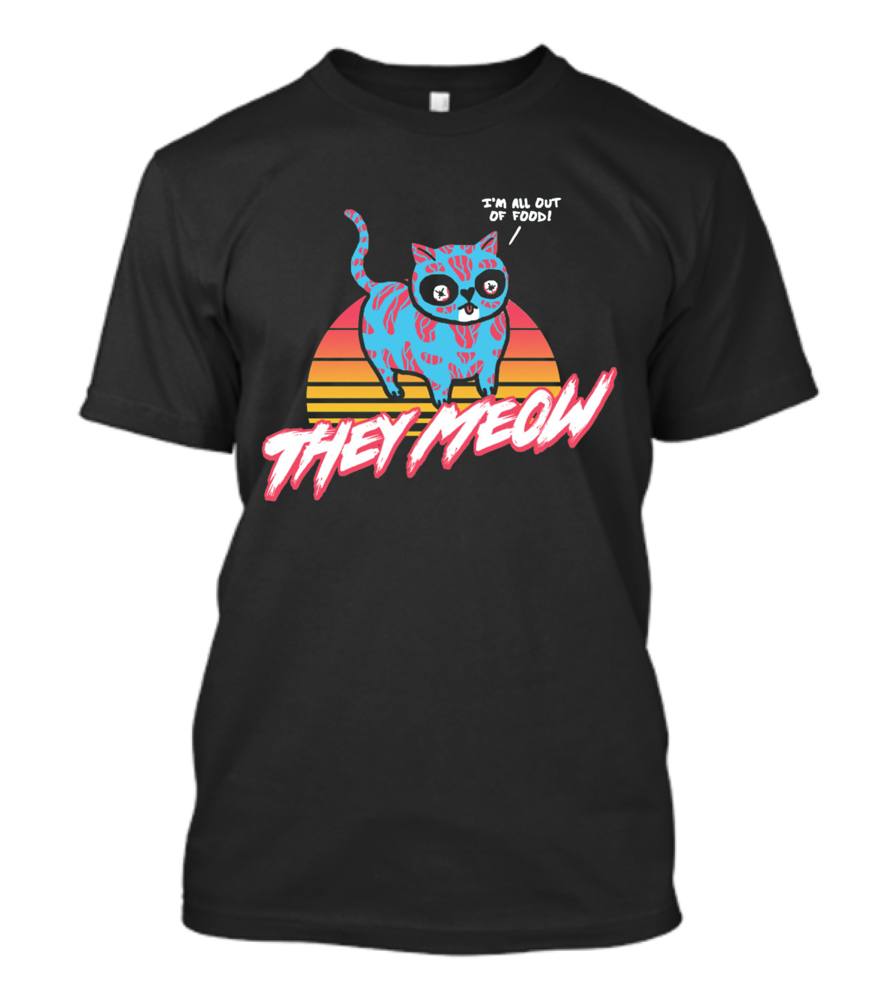 THEY MEOW Retro Cat I'm All Out Of Food T-Shirt