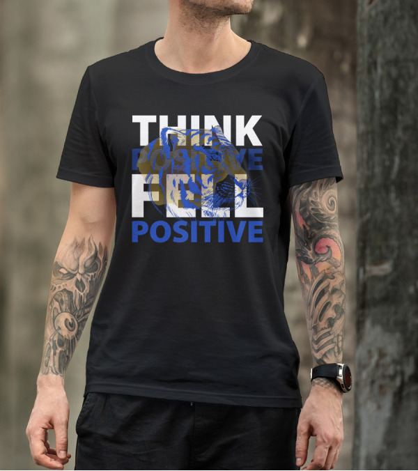 Think Positive Feel Positive Tiger T-Shirt