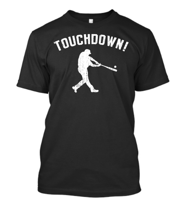 TOUCHDOWN Baseball T-Shirt