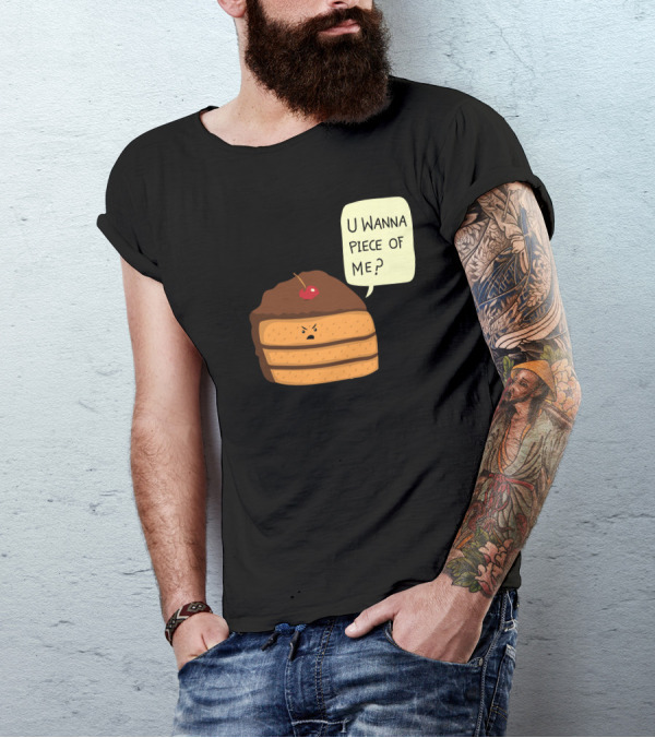 Trouble Baker U Wanna Piece Of Me Cake Slice T-Shirt