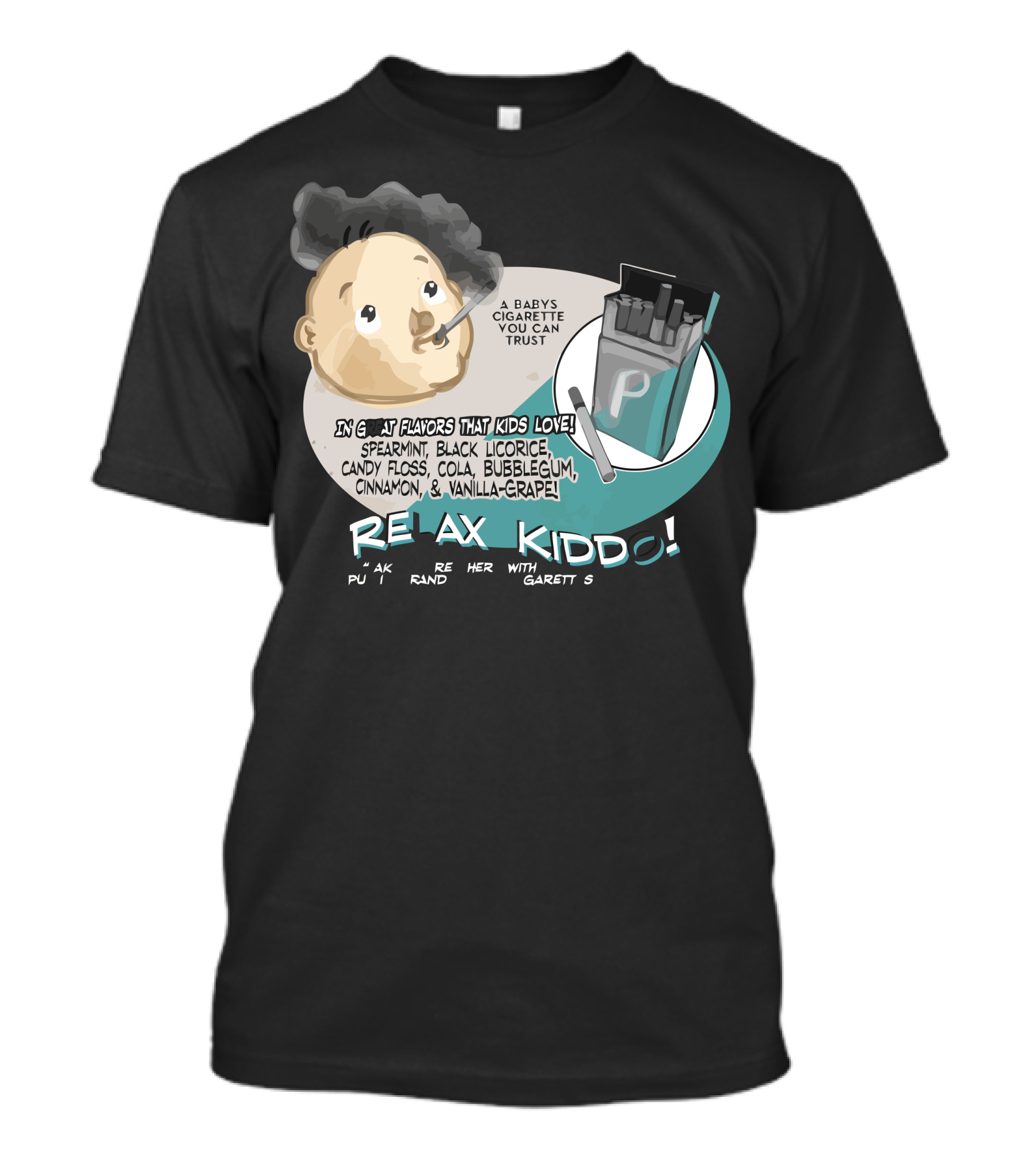 Relax Kiddo Baby Cigarette Trust Flavors Licorice Candy Cola Bubblegum Cinnamon Grape T-Shirt
