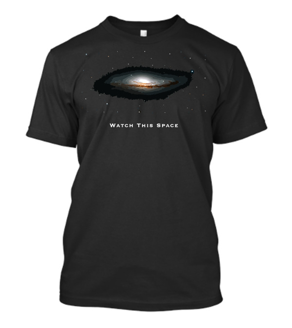 Watch This Space Galaxy Starry Night Skies T-Shirt