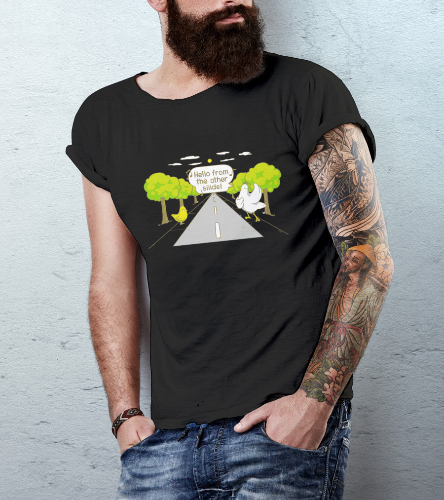 Hello From The Other Side Chicken Crossing Road Joke T-Shirt