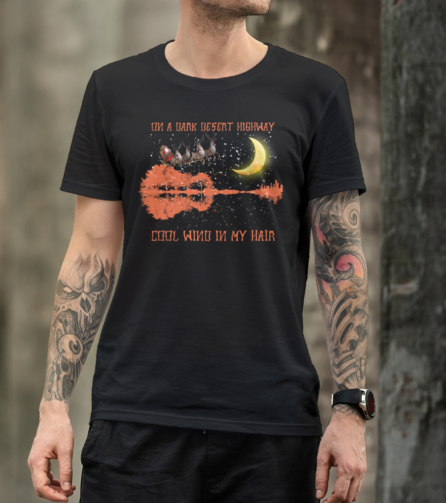 On A Dark Desert Highway Cool Wind In My Hair Santa Reindeer Moonlit Night T-Shirt