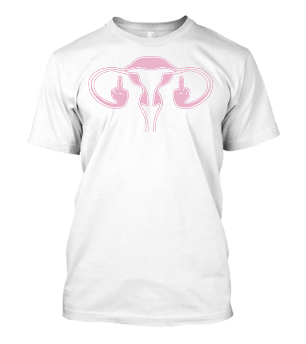 Ovaries Uterus Middle Finger Gesture T-Shirt
