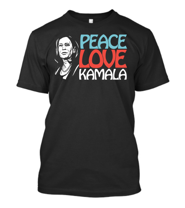 Peace Love Kamala Harris T-Shirt