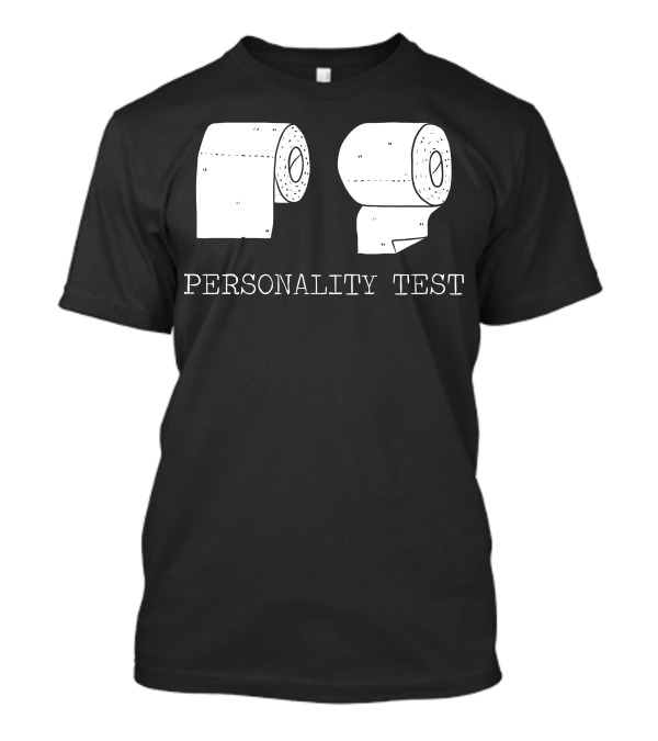 Personality Test Toilet Paper Roll T-Shirt