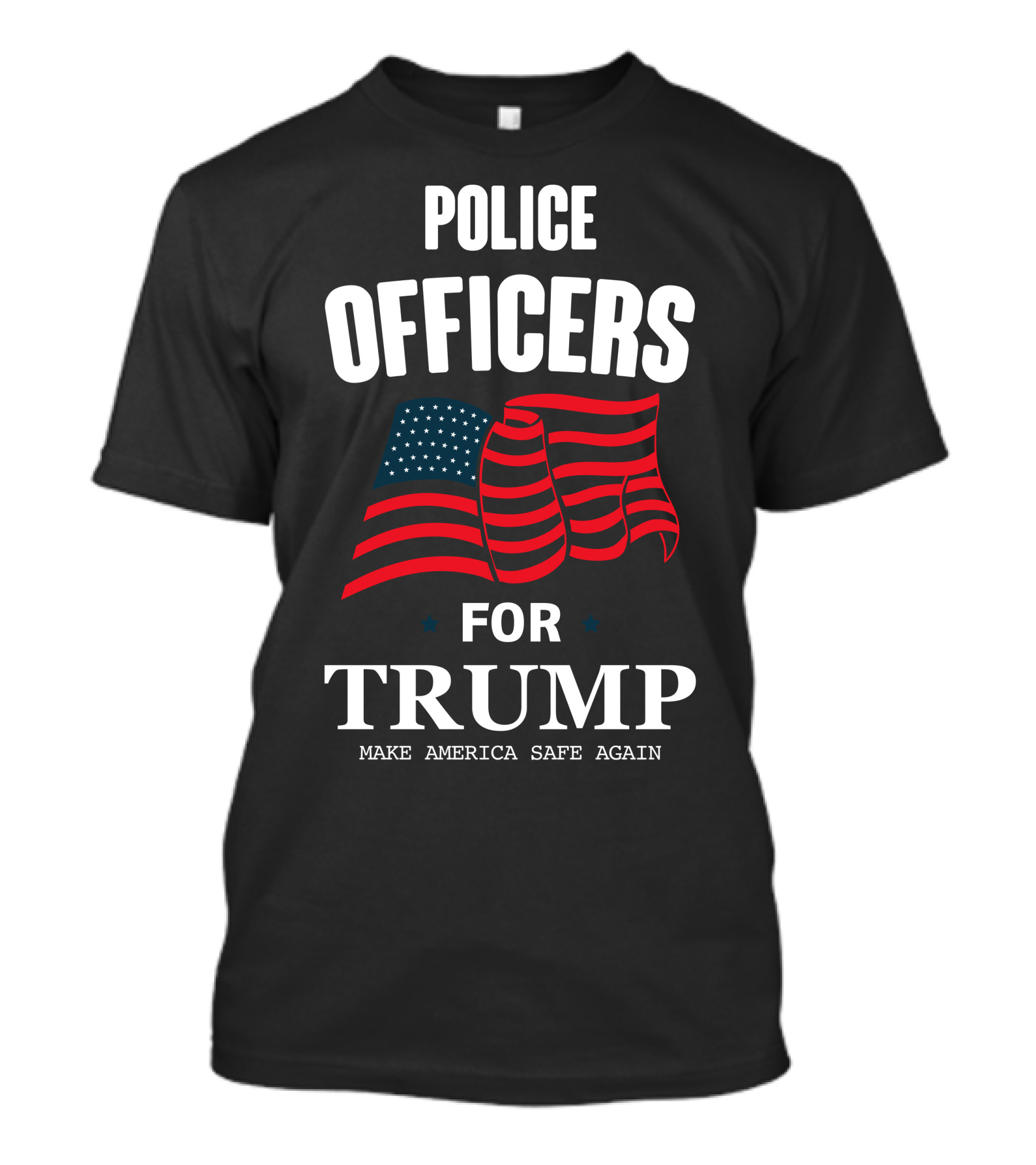 Police Officers For Trump Make America Safe Again American Flag T-Shirt