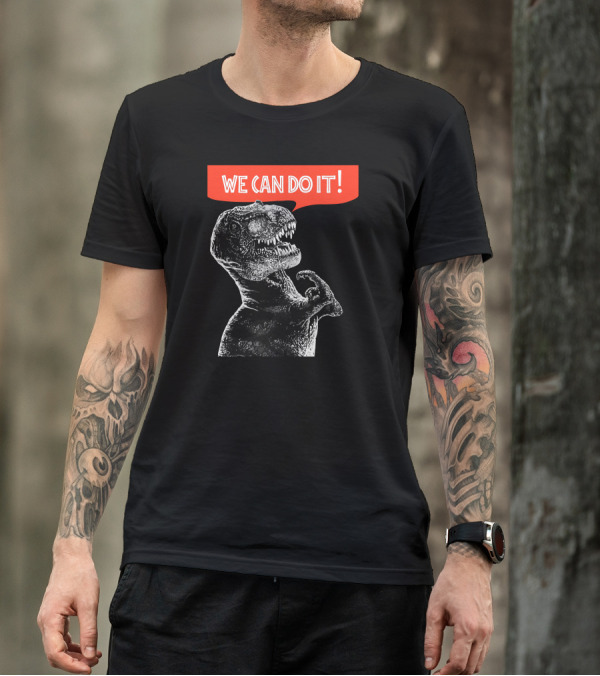 We Can Do It Rexy T-Shirt