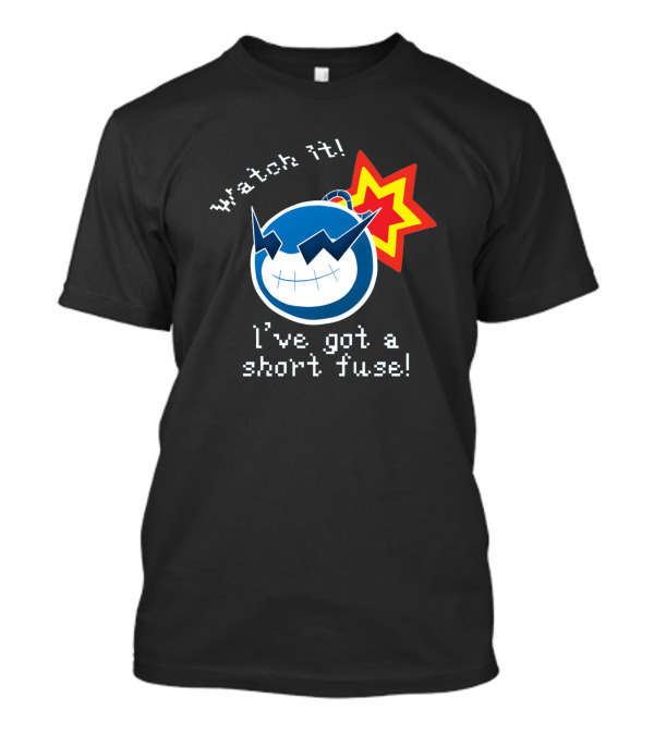 Watch It I’ve Got A Short Fuse Bomb Icon With Explosion T-Shirt