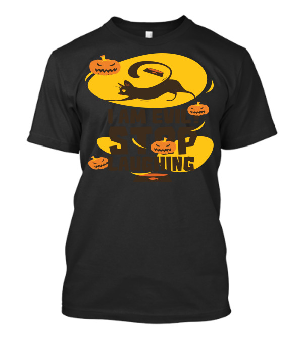 I Am Evil Halloween Stop Laughing Black Cat Jack-O'-Lanterns T-Shirt