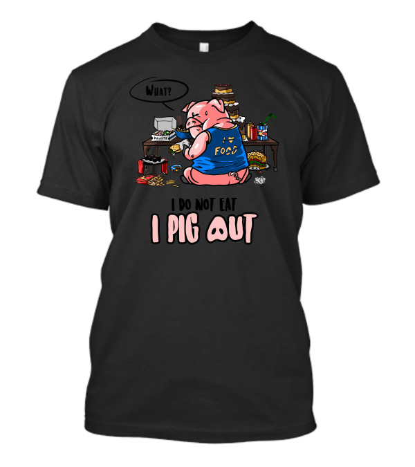 I Do Not Eat I Pig Out Donuts Food Pig T-Shirt
