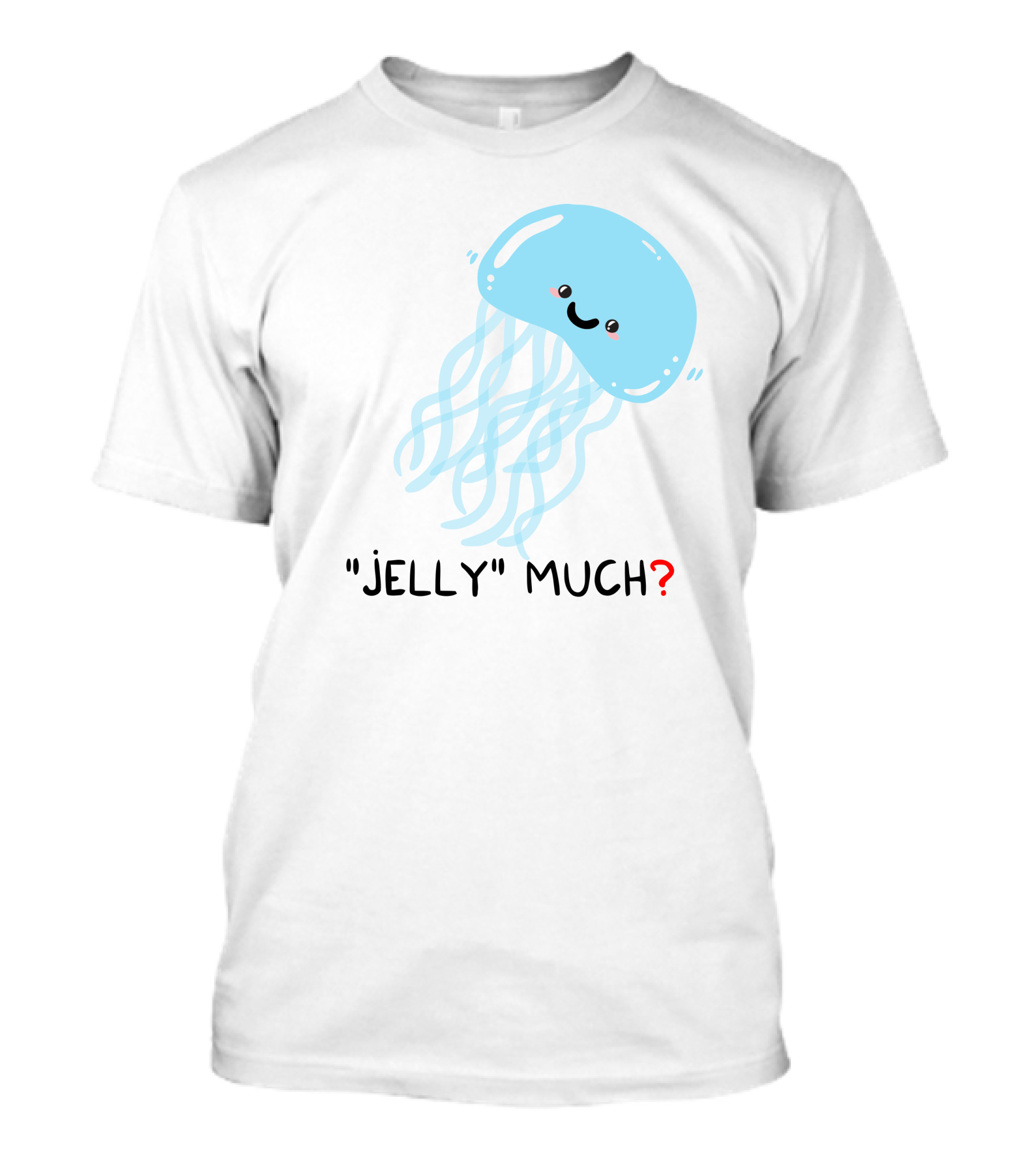 Jelly Much? T-Shirt