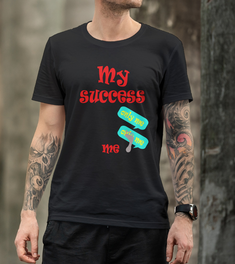My Success Pi Only Me Me T-Shirt