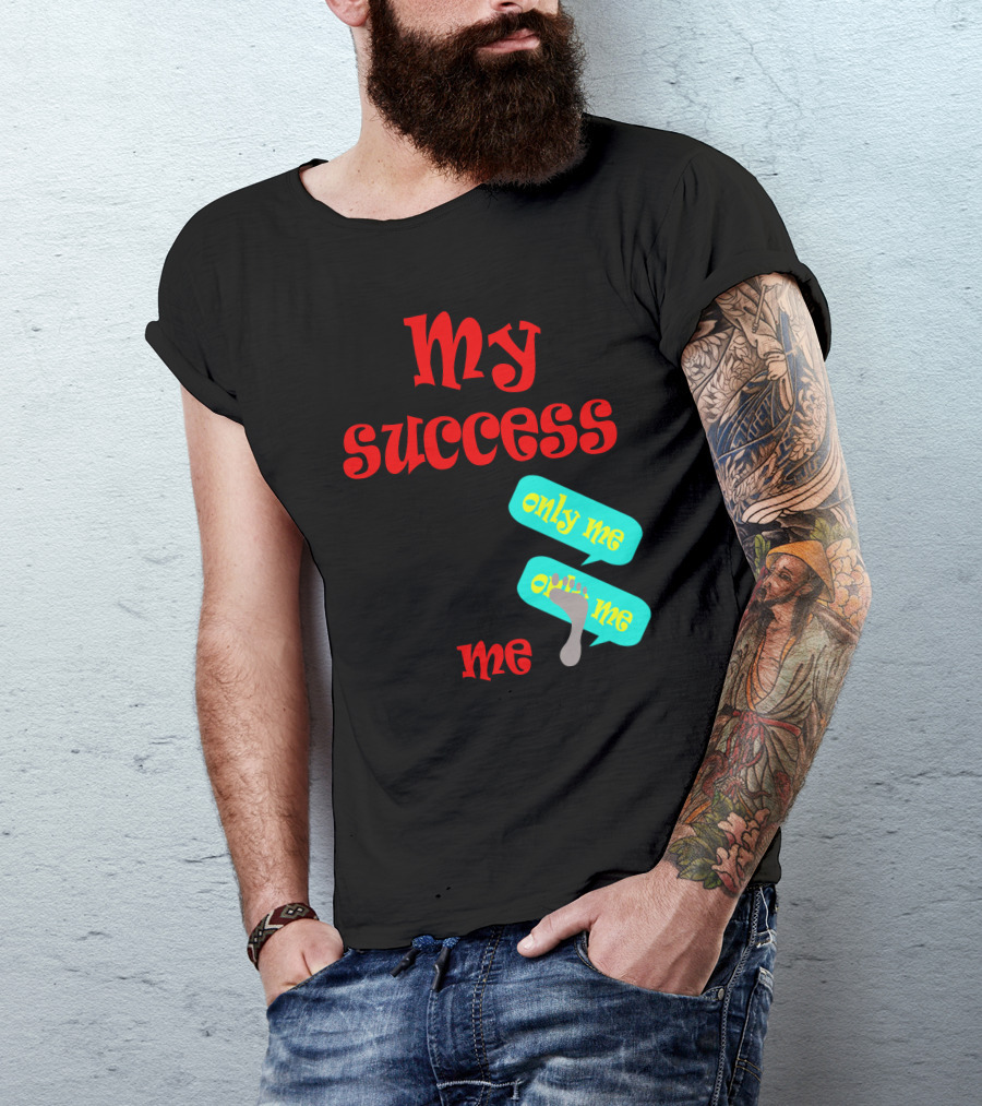 My Success Pi Only Me Me T-Shirt