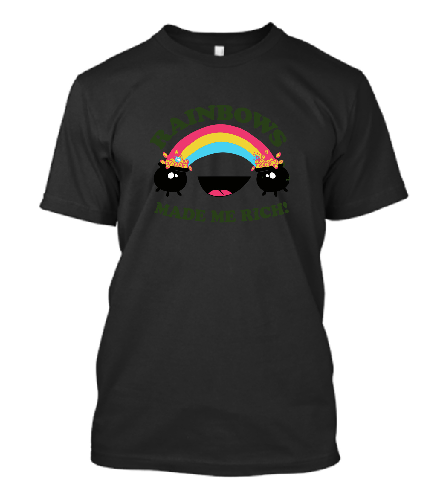 Rainbows Made Me Rich Pots Of Gold Under Colorful Arc T-Shirt