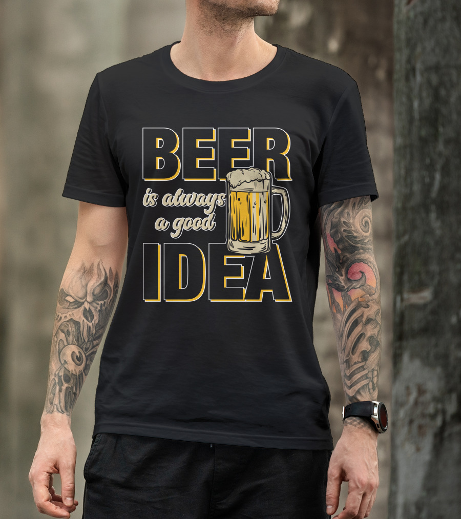 Beer Is Always A Good Idea Mug T-Shirt