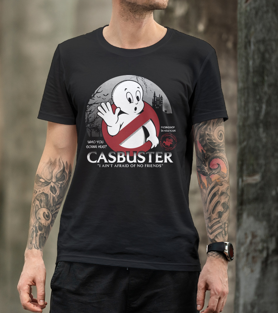 Casbuster I Ain't Afraid Of No Friends Who You Gonna Hug? Friendship In New York T-Shirt