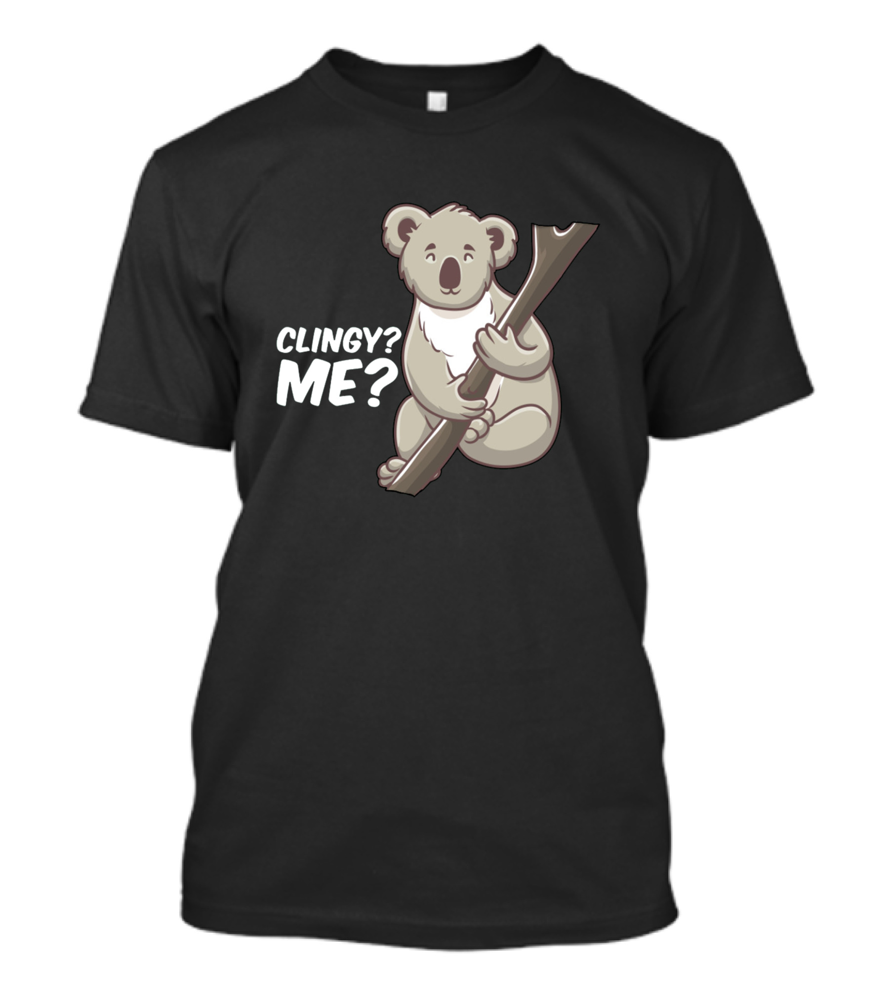 Clingy Me No Way Koala Funny Cute Animal Lovers T-Shirt