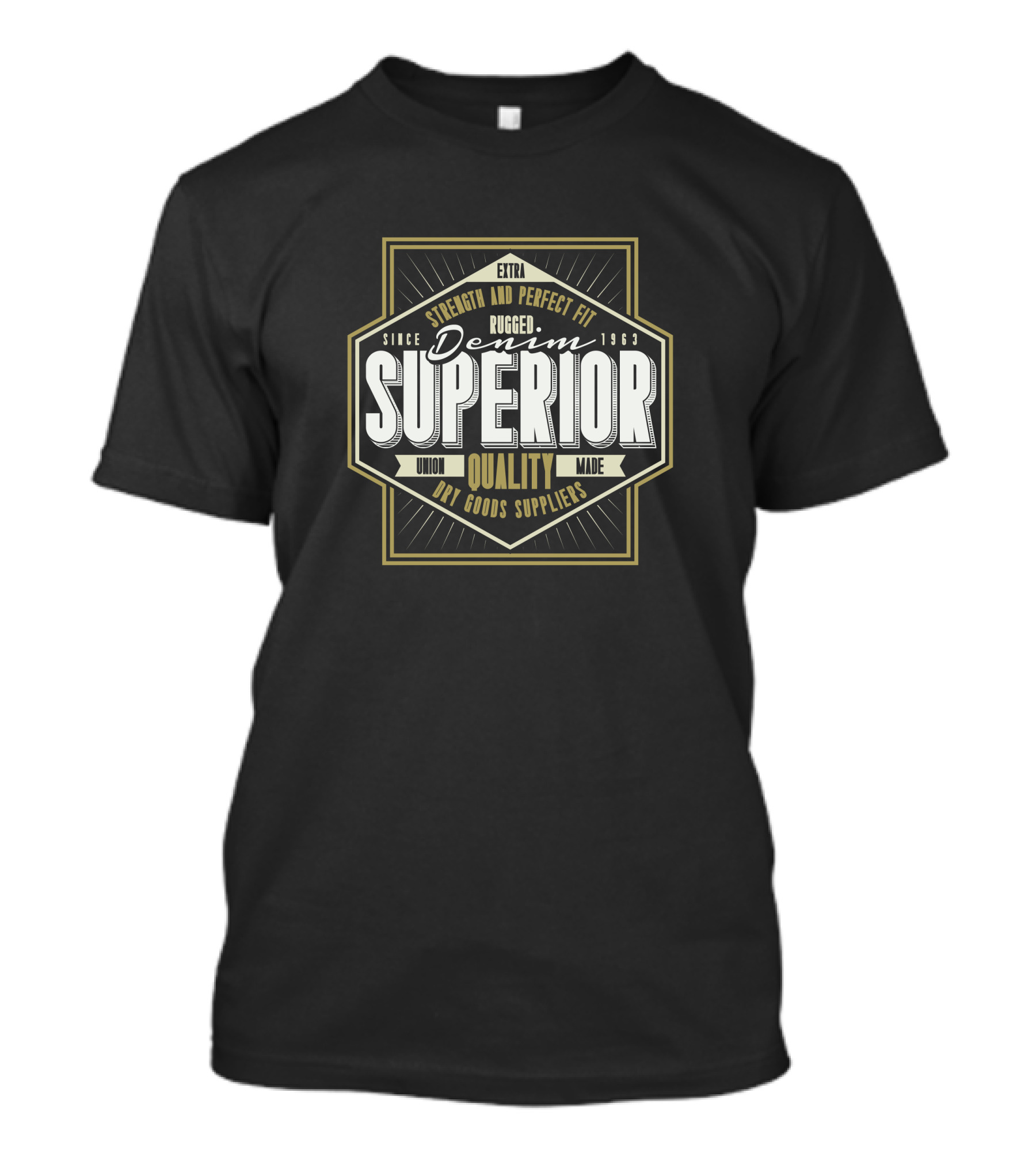 Denim Superior Strength Perfect Fit Rugged Quality Since 1963 T-Shirt