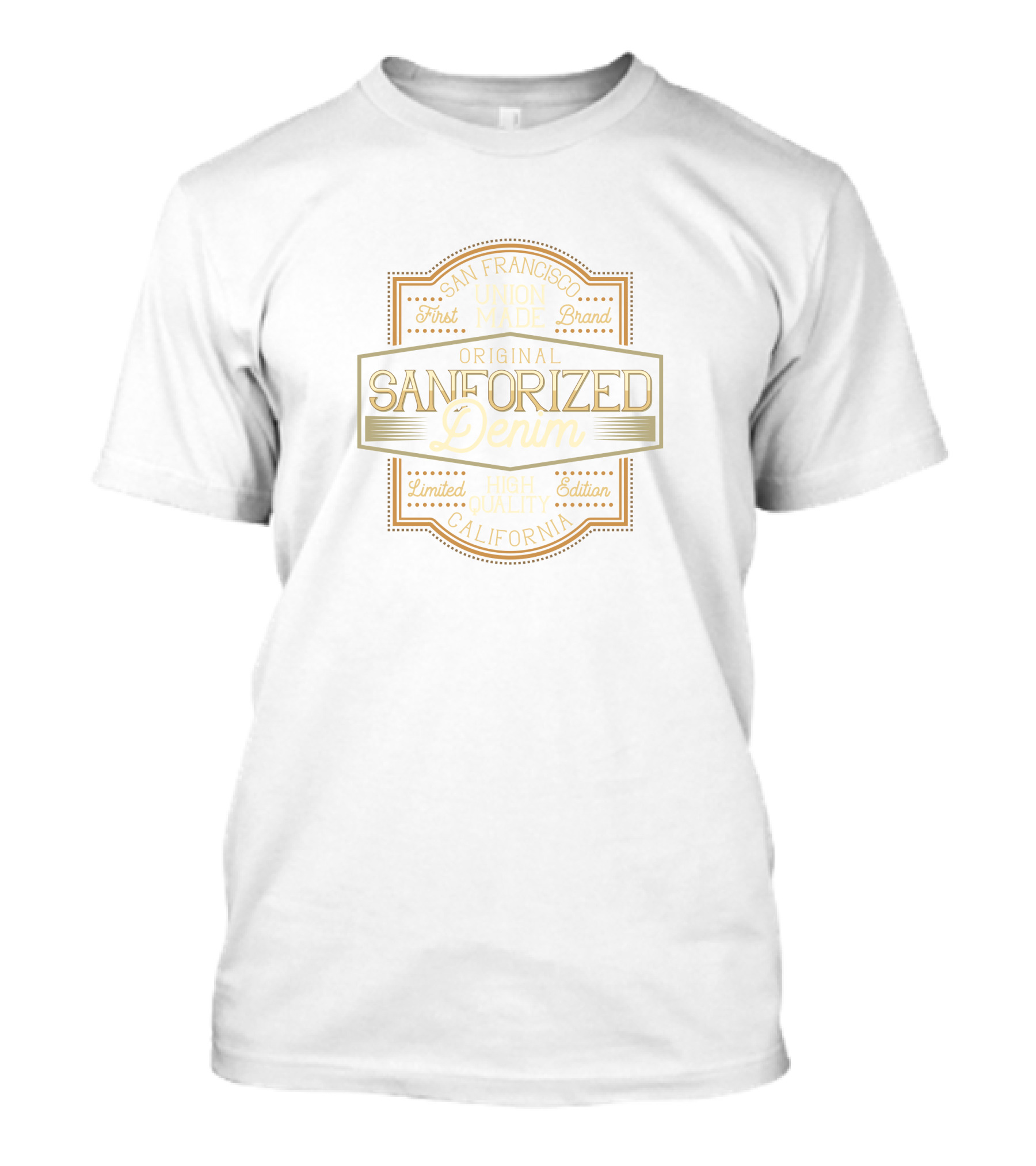 Original Sanforized Denim Union Made High Quality Edition San Francisco California Brand T-Shirt