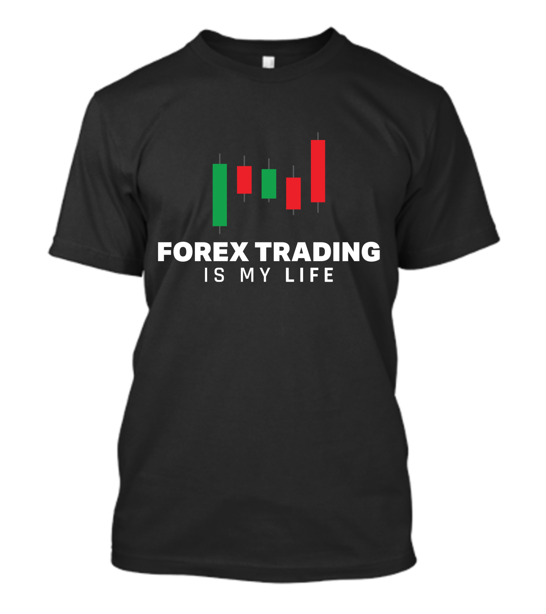 Forex Trading Is My Life Candlestick Chart Passion T-Shirt