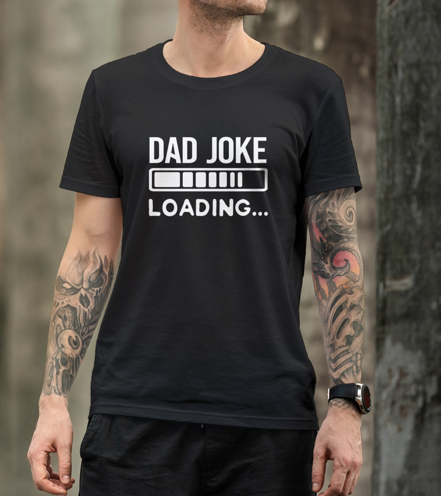 DAD JOKE LOADING.. T-Shirt