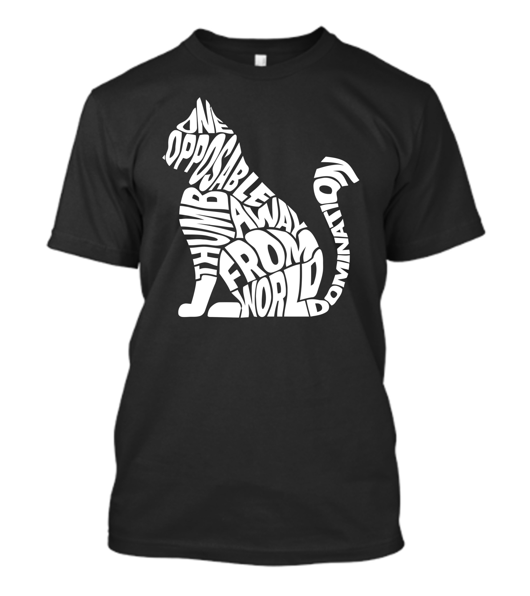 One Opposable Thumb Away From World Domination Cat T-Shirt
