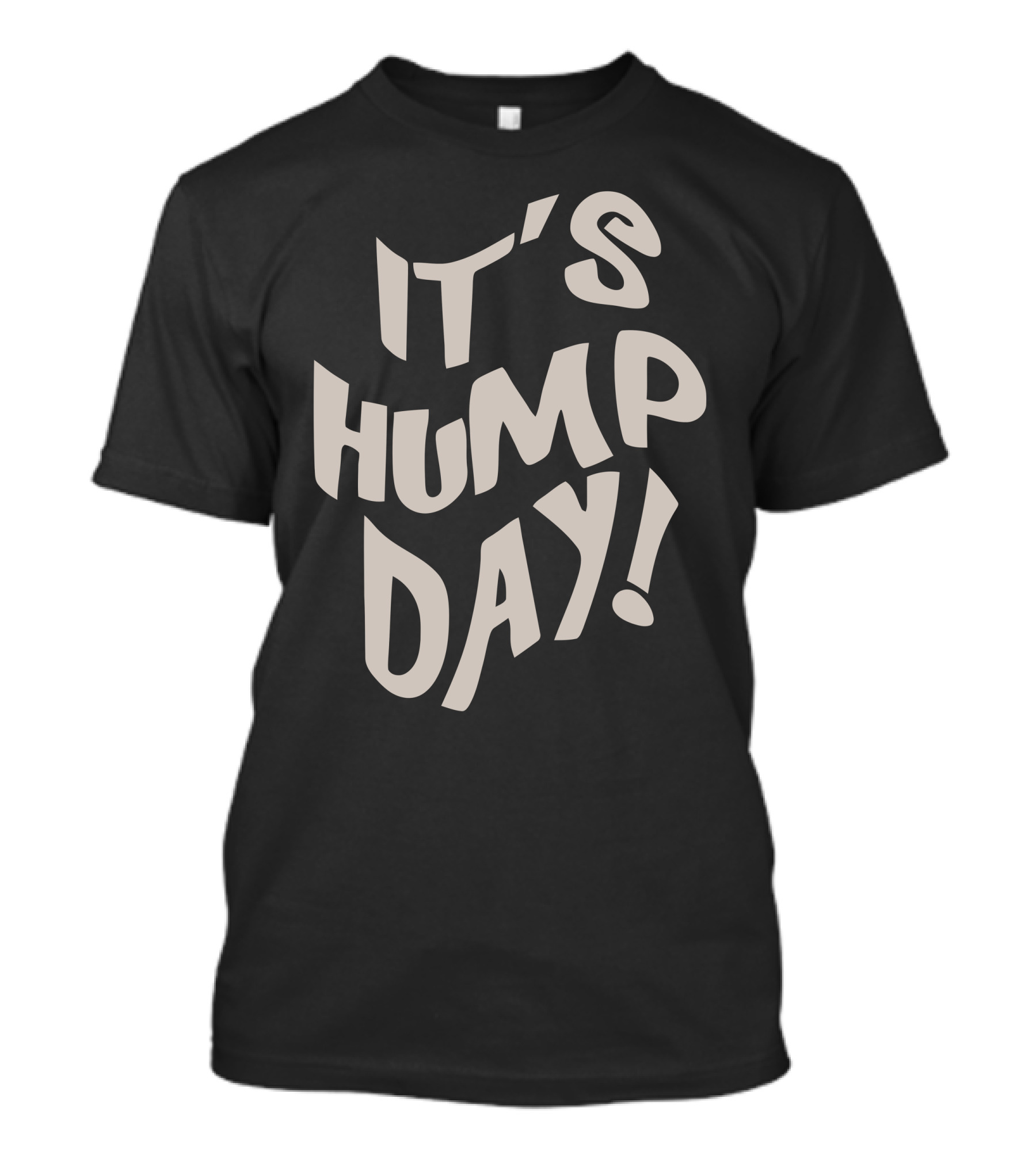 IT'S HUMP DAY T-Shirt