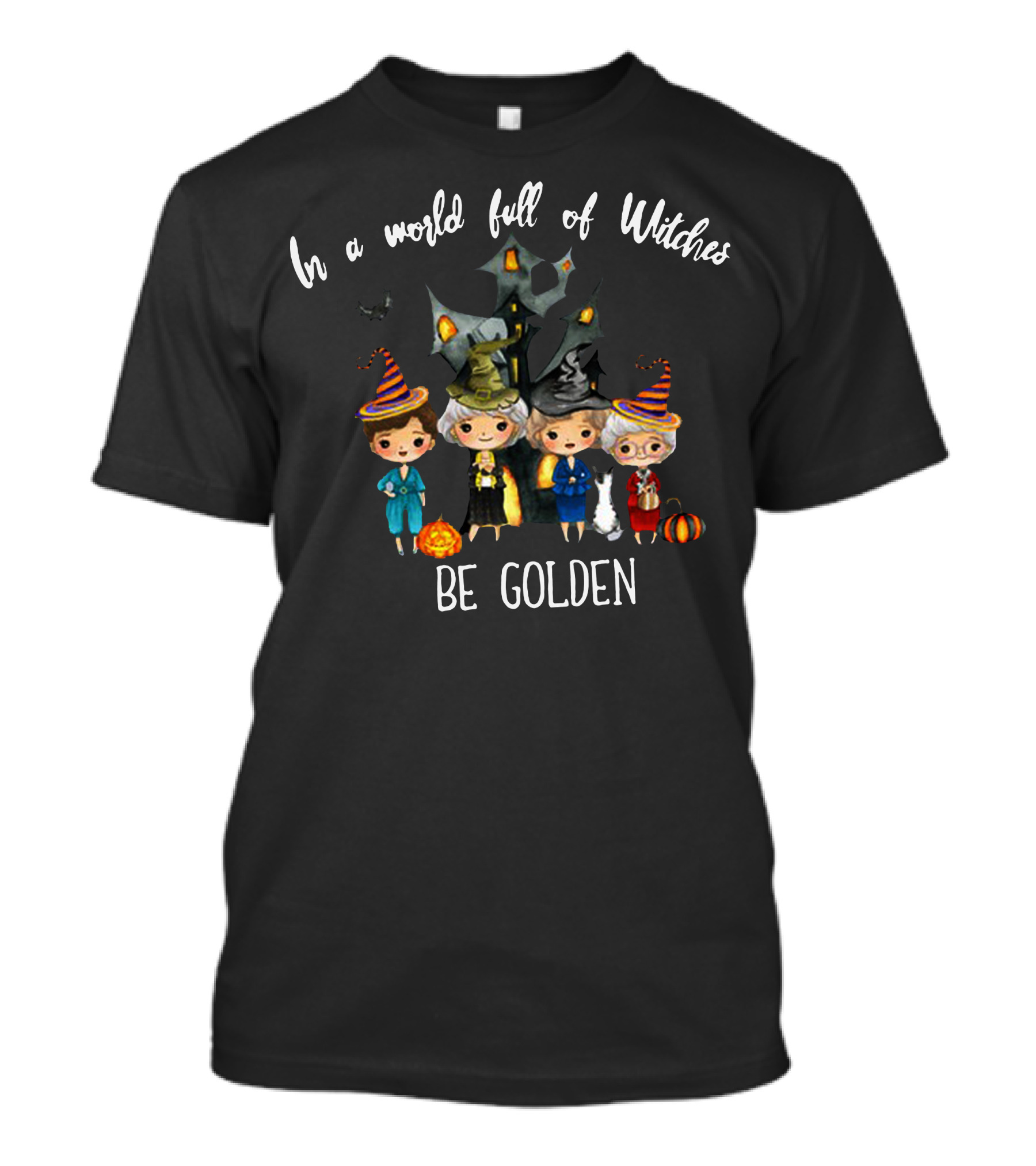 In A World Full Of Witches Be Golden The Golden Girls T-Shirt