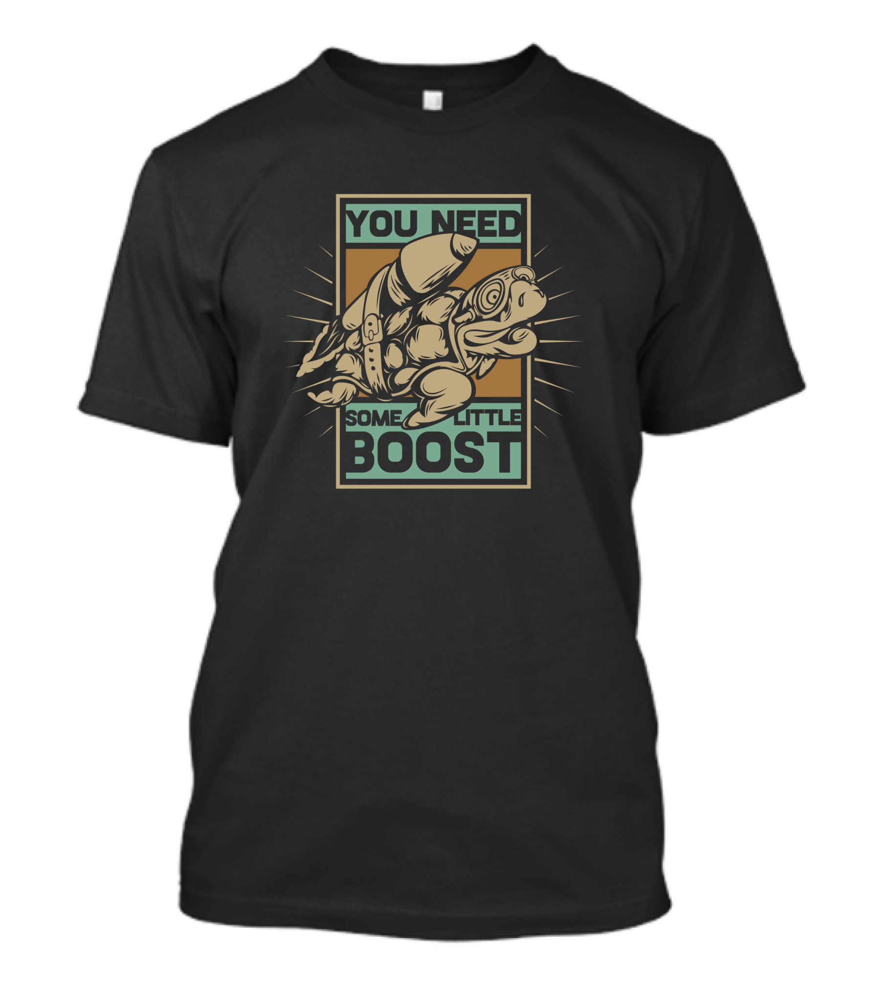YOU NEED SOME LITTLE BOOST T-Shirt