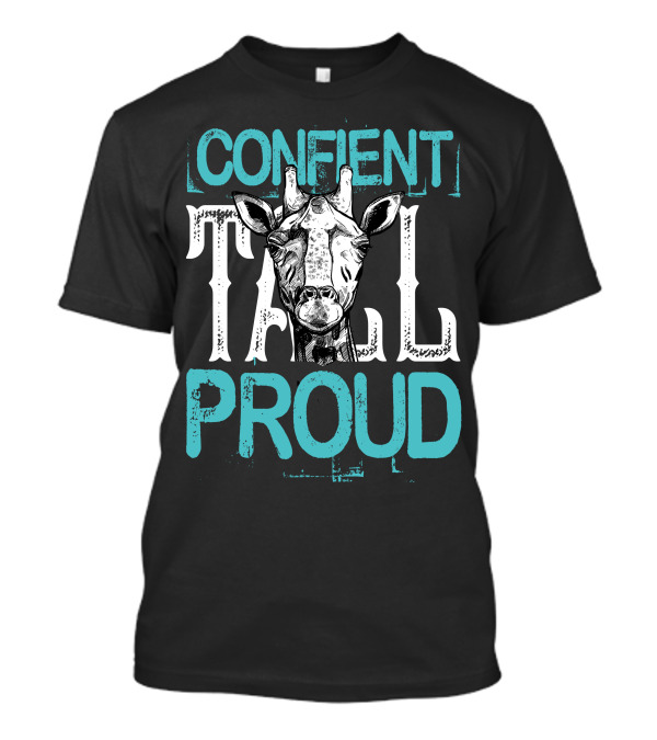 Confident Tall Proud Giraffe T-Shirt