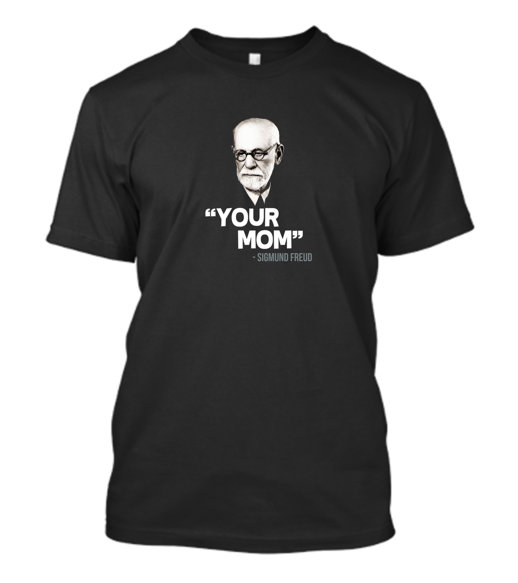 Your Mom Sigmund Freud T-Shirt