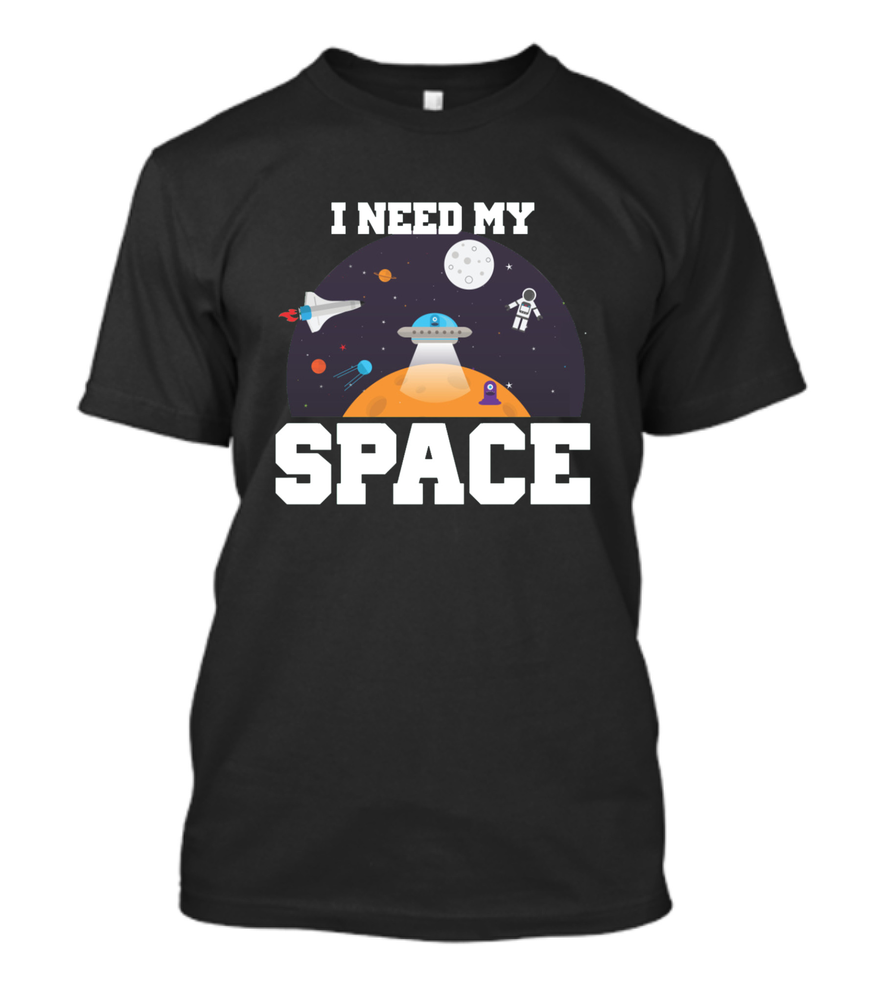 I Need My Space Astronaut UFO Planets Moon Rocket T-Shirt