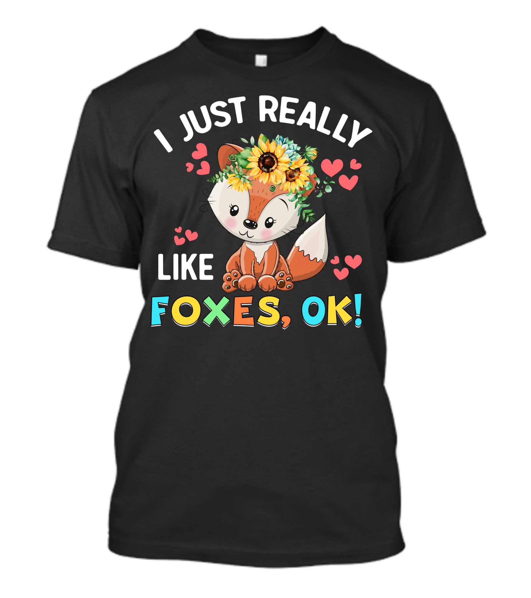 I Just Really Like Foxes Ok With Cute Fox Sunflower Crown Hearts T-Shirt