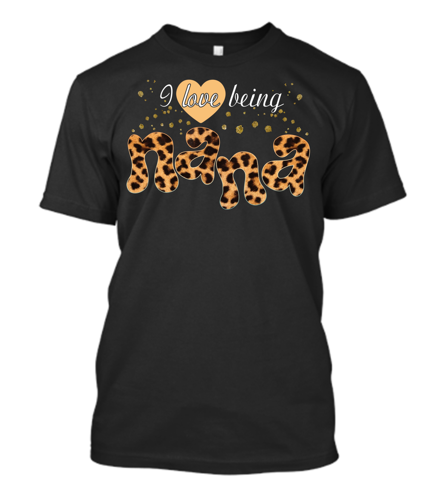I Love Being Nana Leopard Heart And Gold Dots T-Shirt