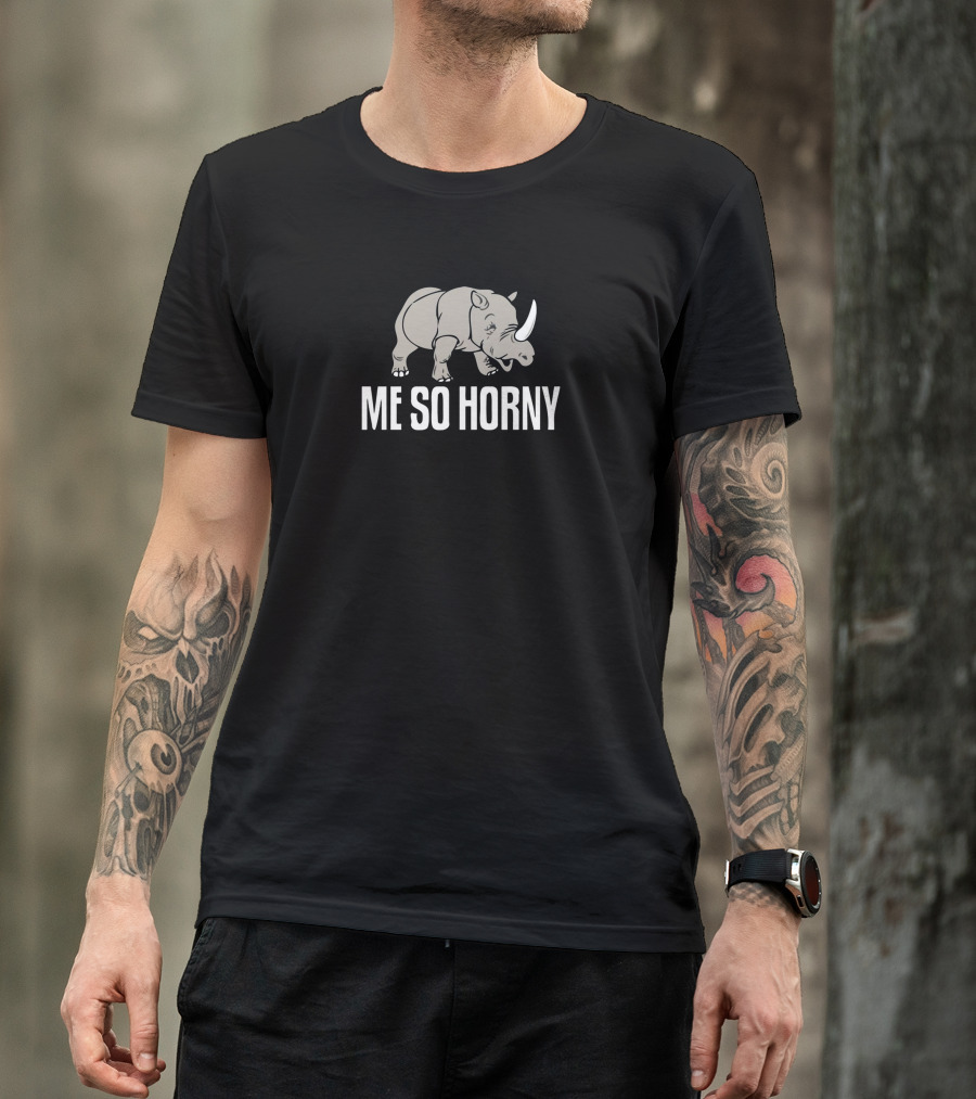 Me So Horny Rhino T-Shirt