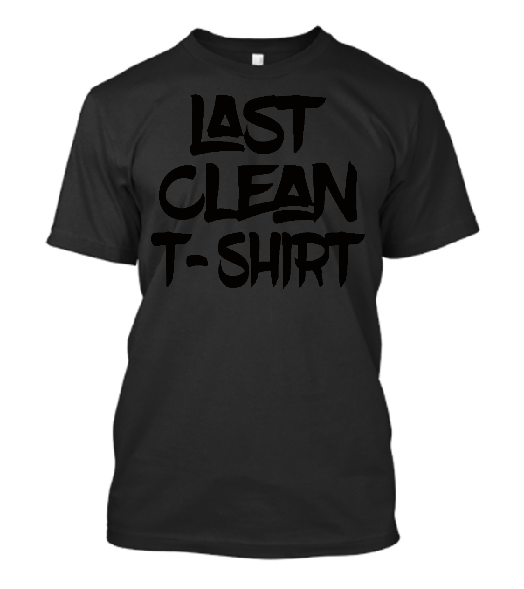 Last Clean T-Shirt Geek Parody Famous Trending Fashion Models Cute T-Shirt