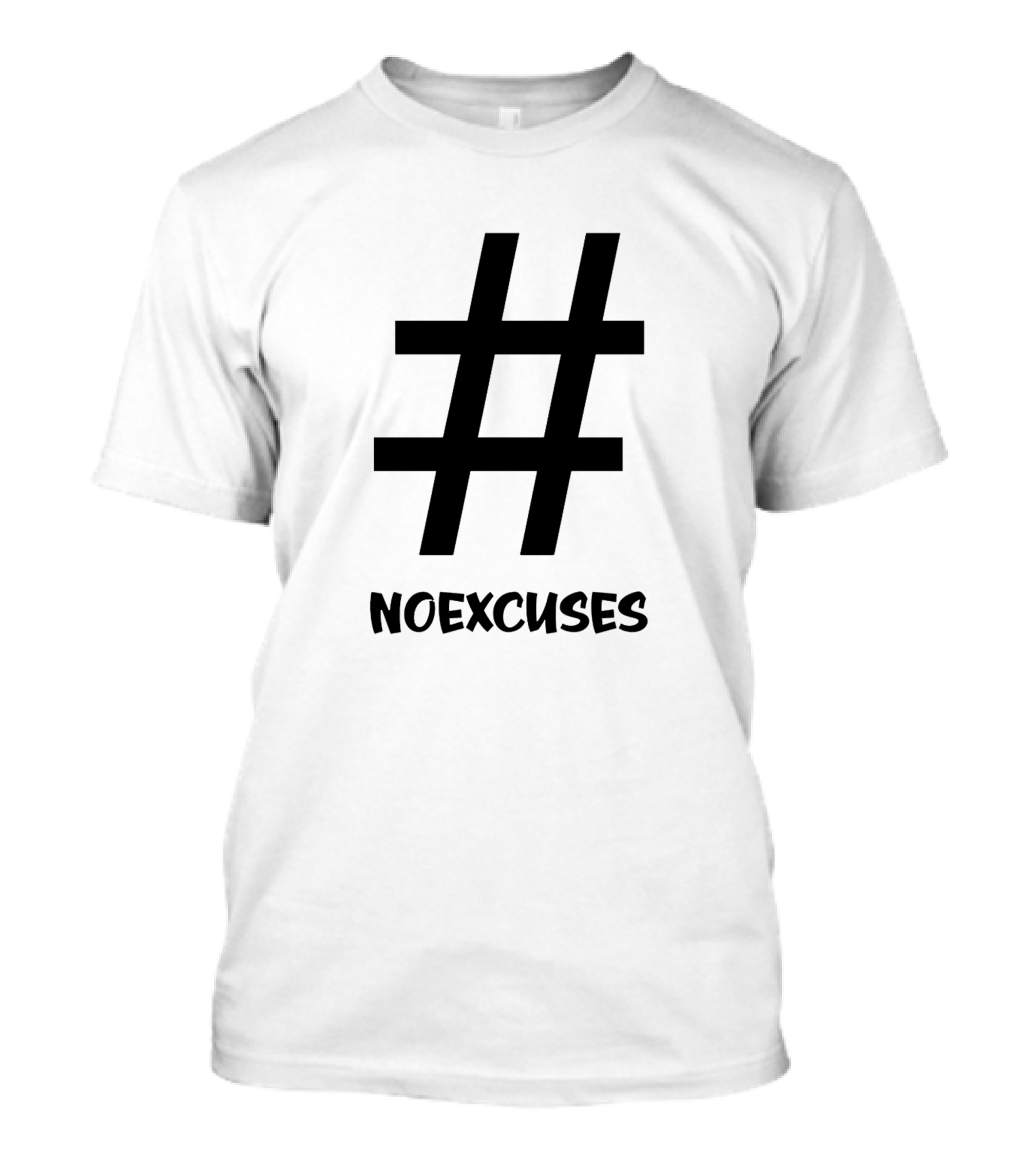 Hashtag No Excuses T-Shirt