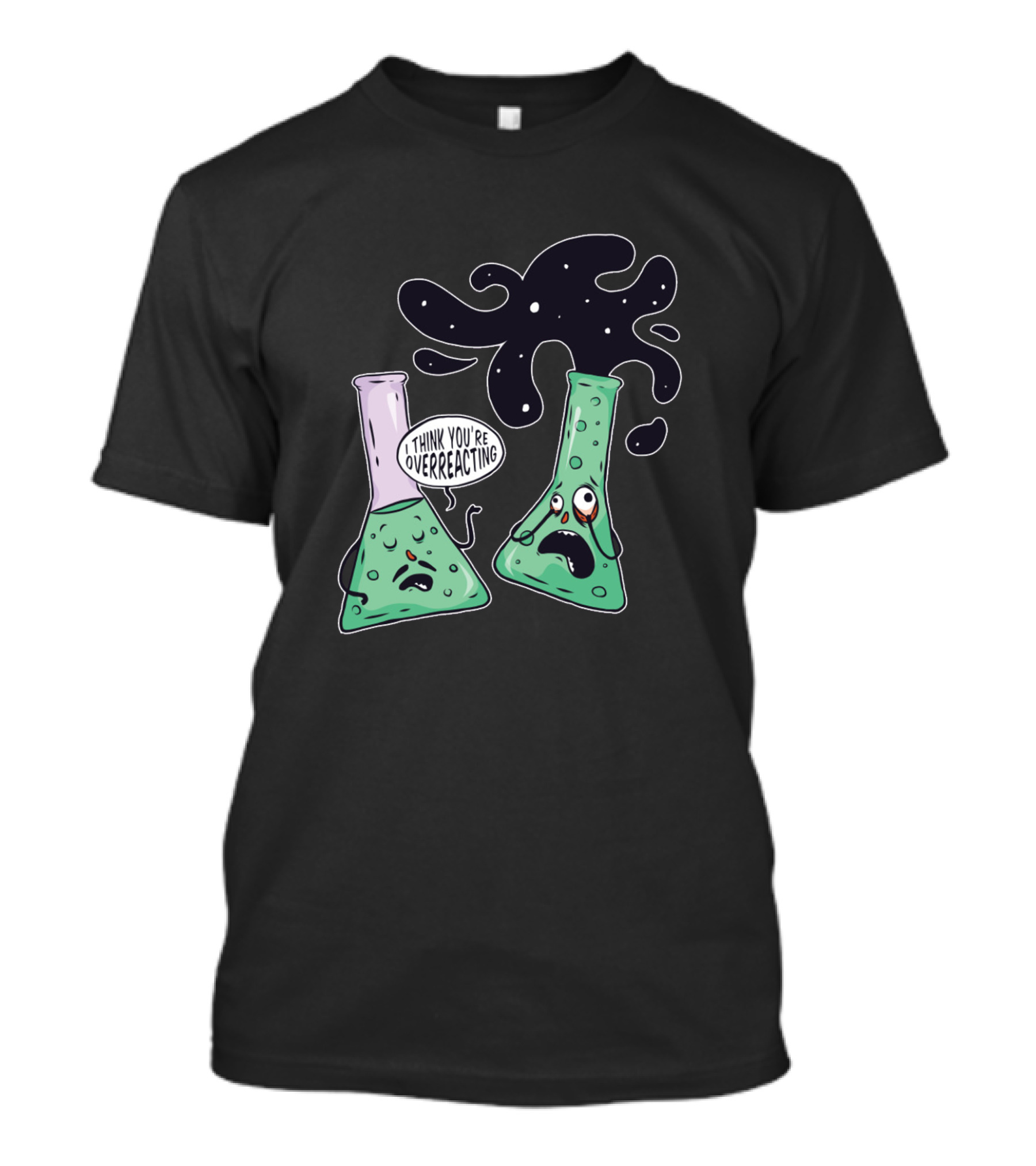 I Think You're Overreacting Beaker And Erlenmeyer Flask Cartoon Chemistry Experiment T-Shirt