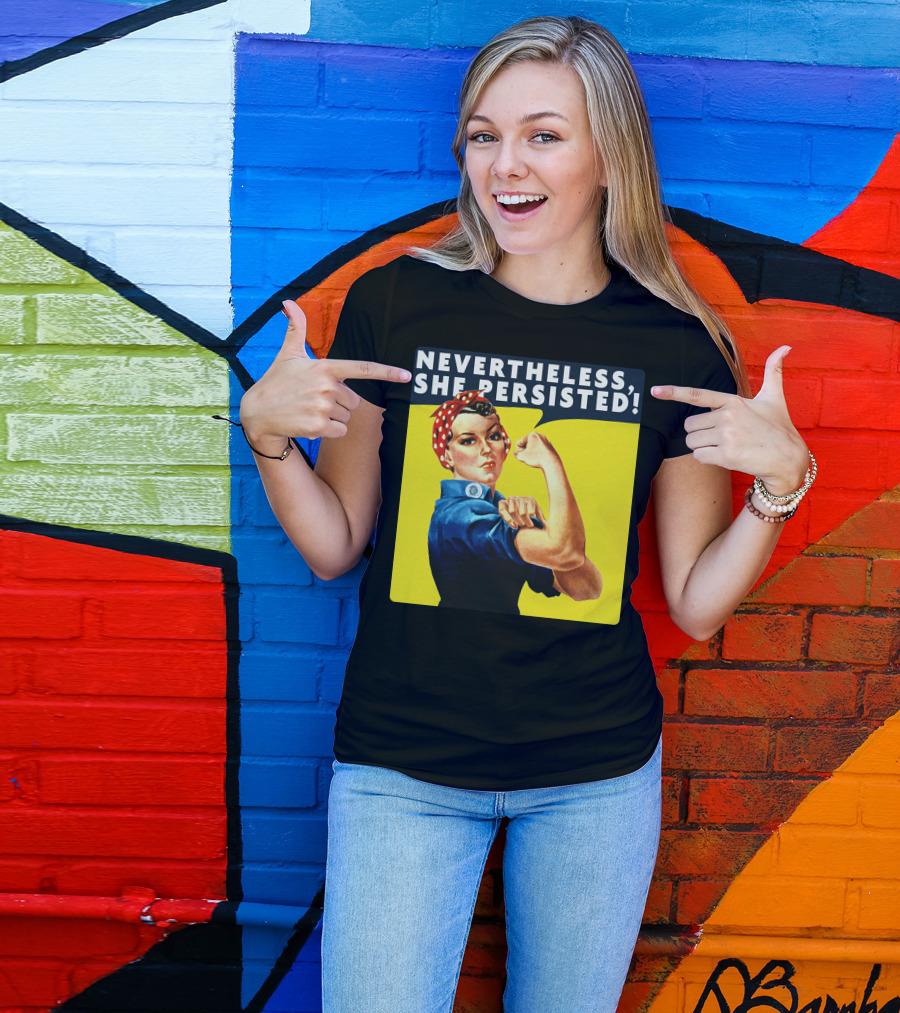 Rosie The Riveter Nevertheless She Persisted Iconic Empowerment T-Shirt