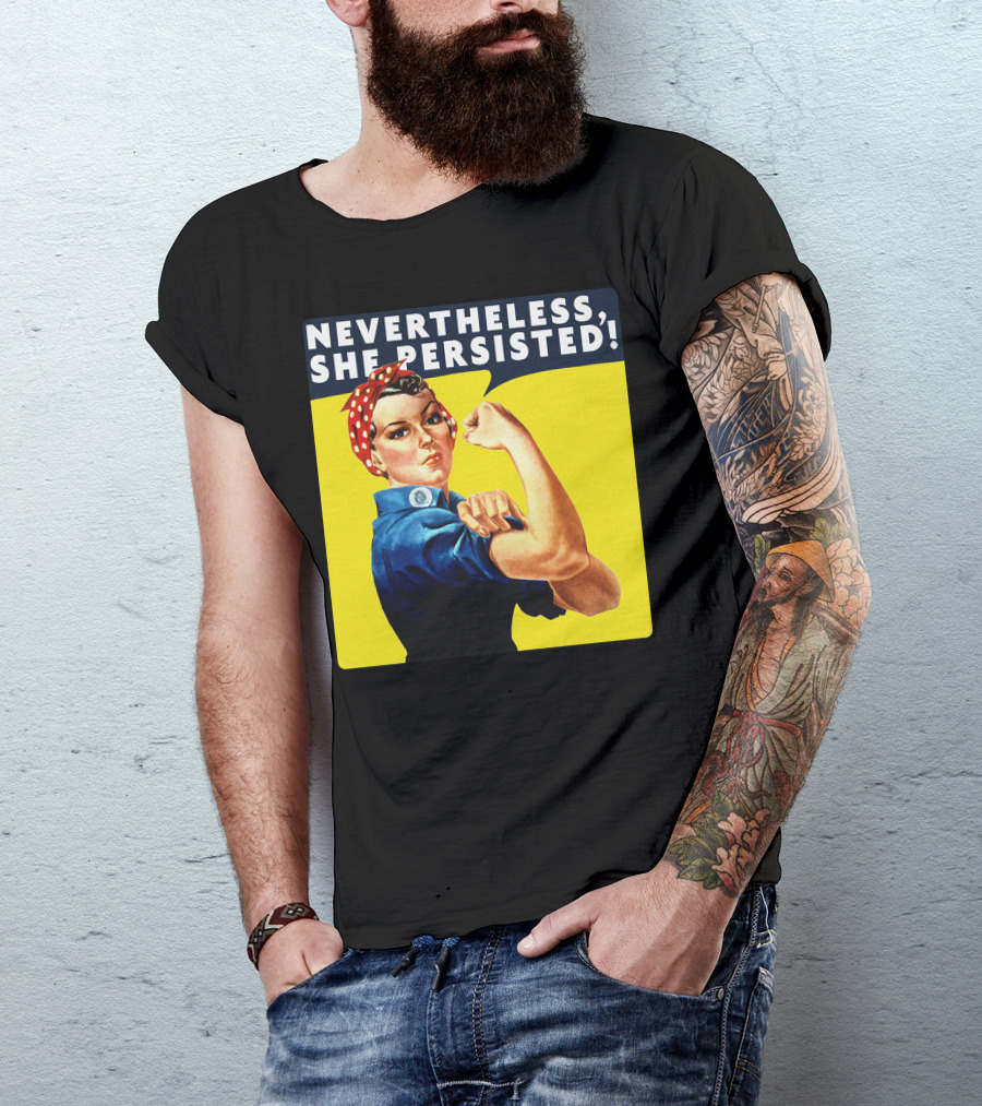 Rosie The Riveter Nevertheless She Persisted Iconic Empowerment T-Shirt