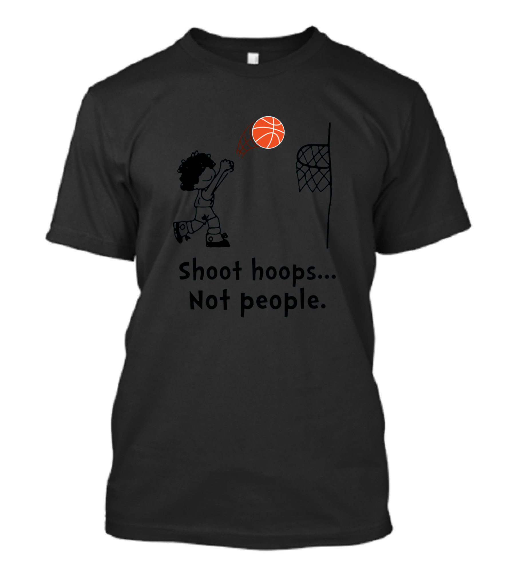Shoot Hoops Not People Funny Basketball Basketball T-Shirt